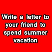 Write A Letter To Your Friend Inviting Him To Spend Summer